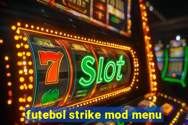 futebol strike mod menu